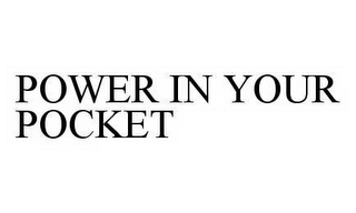 POWER IN YOUR POCKET