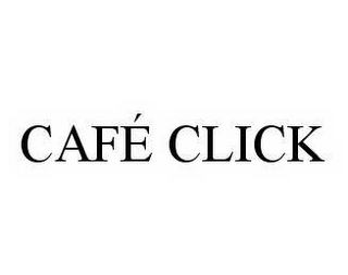 CAFÉ CLICK