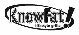 KNOWFAT! LIFESTYLE GRILLE