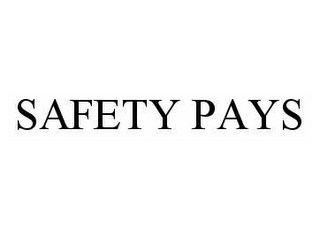 SAFETY PAYS