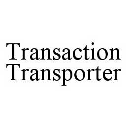 TRANSACTION TRANSPORTER