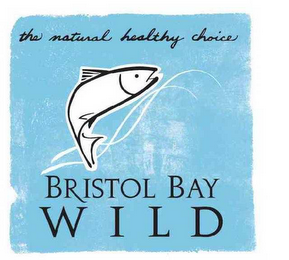 BRISTOL BAY WILD THE NATURAL HEALTHY CHOICE