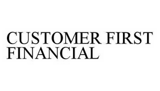 CUSTOMER FIRST FINANCIAL