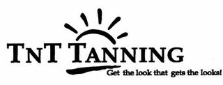 TNT TANNING GET THE LOOK THAT GETS THE LOOKS!