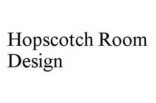 HOPSCOTCH ROOM DESIGN