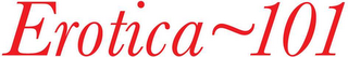 EROTICA~101