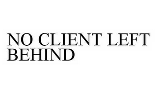 NO CLIENT LEFT BEHIND