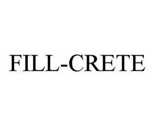 FILL-CRETE