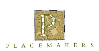 P PLACEMAKERS