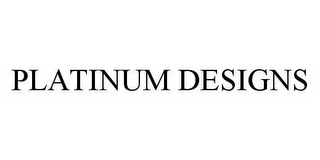 PLATINUM DESIGNS