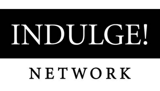 INDULGE! NETWORK