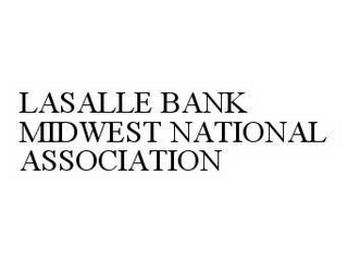 LASALLE BANK MIDWEST NATIONAL ASSOCIATION