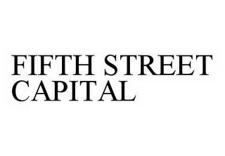 FIFTH STREET CAPITAL