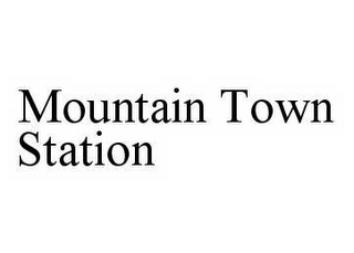 MOUNTAIN TOWN STATION