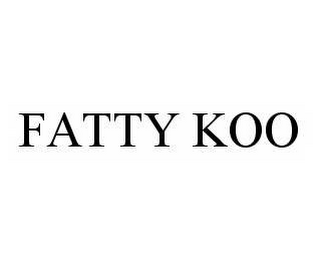 FATTY KOO