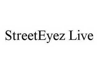 STREETEYEZ LIVE
