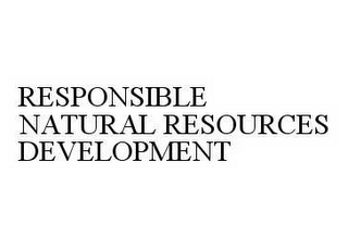 RESPONSIBLE NATURAL RESOURCES DEVELOPMENT