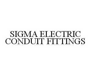 SIGMA ELECTRIC CONDUIT FITTINGS