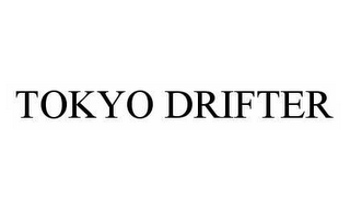 TOKYO DRIFTER