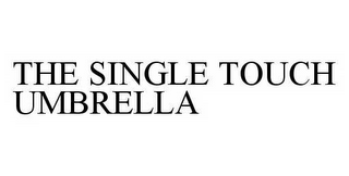 THE SINGLE TOUCH UMBRELLA