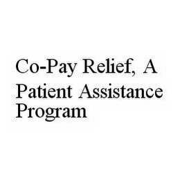 CO-PAY RELIEF, A PATIENT ASSISTANCE PROGRAM