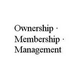 OWNERSHIP · MEMBERSHIP · MANAGEMENT