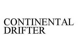 CONTINENTAL DRIFTER