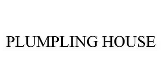 PLUMPLING HOUSE