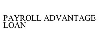 PAYROLL ADVANTAGE LOAN