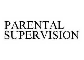 PARENTAL SUPERVISION