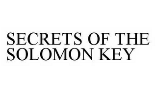 SECRETS OF THE SOLOMON KEY