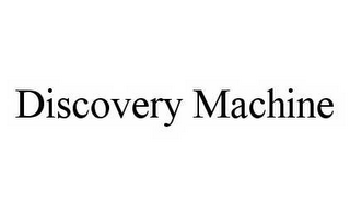 DISCOVERY MACHINE