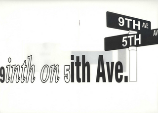 9INTH ON 5IFTH AVE.  9TH AVE 5TH AVE