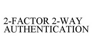 2-FACTOR 2-WAY AUTHENTICATION