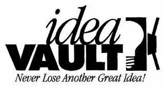 IDEA VAULT NEVER LOSE ANOTHER GREAT IDEA!