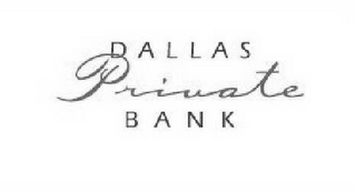 DALLAS PRIVATE BANK