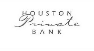 HOUSTON PRIVATE BANK