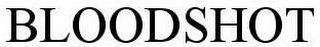 BLOODSHOT