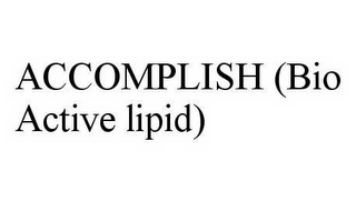 ACCOMPLISH (BIO ACTIVE LIPID)