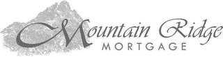 MOUNTAIN RIDGE MORTGAGE