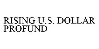 RISING U.S. DOLLAR PROFUND