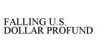 FALLING U.S. DOLLAR PROFUND