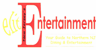 NEW JERSEY'S ELITE ENTERTAINMENT YOUR GUIDE TO NORTHERN NJ DINING & ENTERTAINMENT