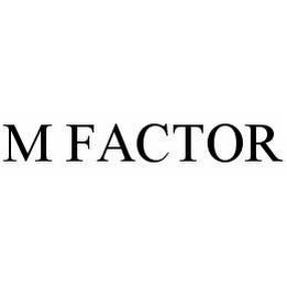 M FACTOR