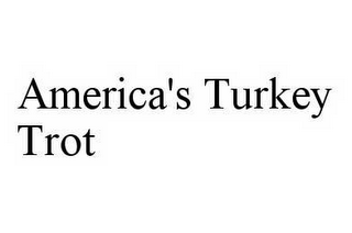 AMERICA'S TURKEY TROT