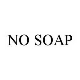 NO SOAP