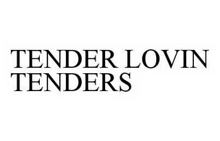 TENDER LOVIN TENDERS