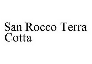 SAN ROCCO TERRA COTTA