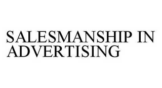 SALESMANSHIP IN ADVERTISING