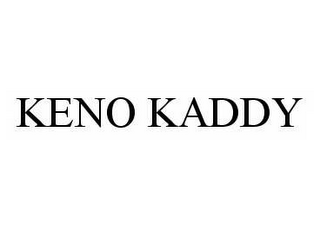 KENO KADDY